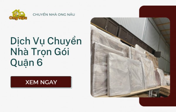 Bảng Giá Dịch Vụ Chuyển Nhà Trọn Gói Quận 6
